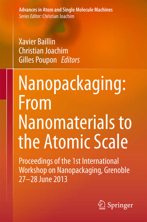 Book cover of Nanopackaging: Proceedings of the 1st International Workshop on Nanopackaging, Grenoble 27-28 June 2013 (1st ed. 2015) (Advances in Atom and Single Molecule Machines)