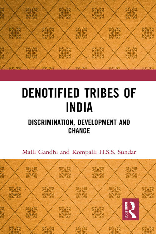 Book cover of Denotified Tribes of India: Discrimination, Development and Change