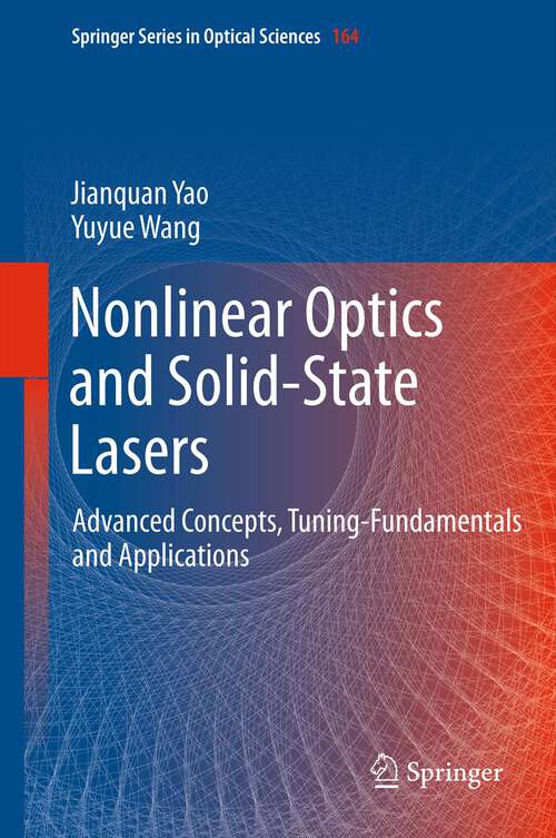 Book cover of Nonlinear Optics and Solid-State Lasers: Advanced Concepts, Tuning-Fundamentals  and Applications (2012) (Springer Series in Optical Sciences #164)