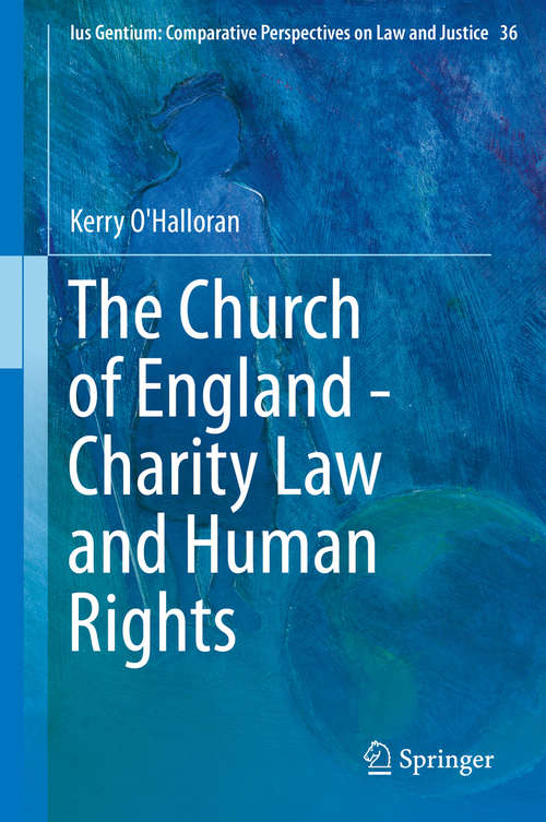 Book cover of The Church of England - Charity Law and Human Rights (2014) (Ius Gentium: Comparative Perspectives on Law and Justice #36)