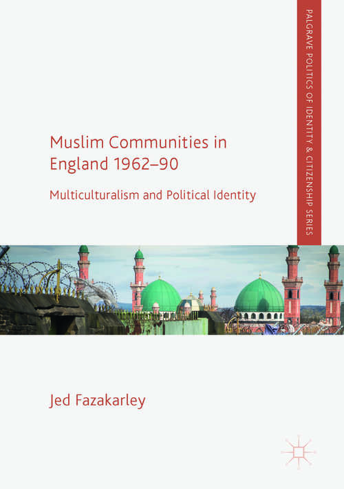 Book cover of Muslim Communities in England 1962-90: Multiculturalism and Political Identit (PDF) y