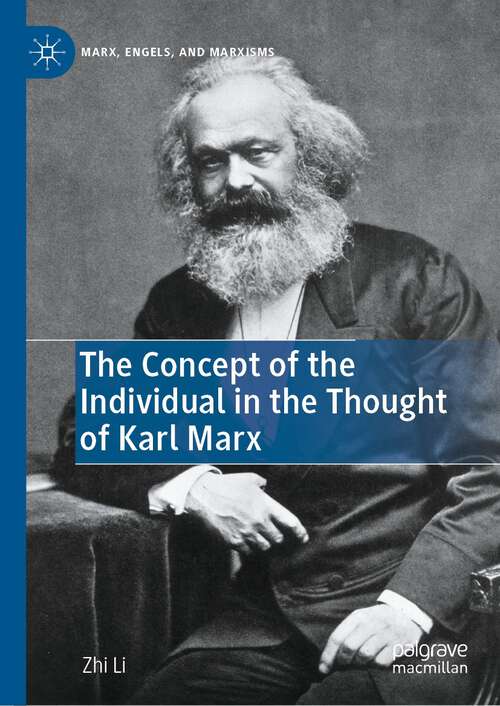 Book cover of The Concept of the Individual in the Thought of Karl Marx (1st ed. 2023) (Marx, Engels, and Marxisms)