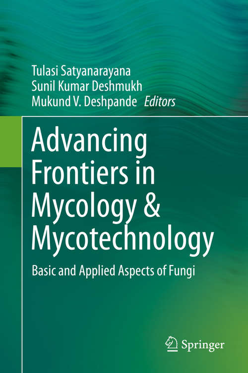 Book cover of Advancing Frontiers in Mycology & Mycotechnology: Basic and Applied Aspects of Fungi (1st ed. 2019)