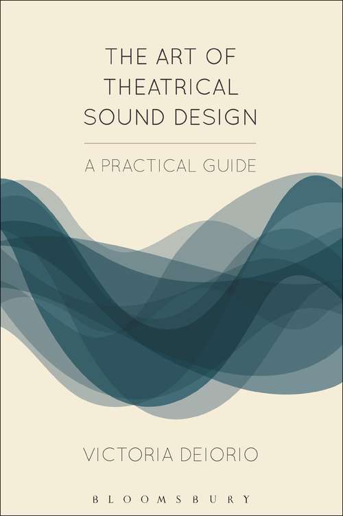 Book cover of The Art of Theatrical Sound Design: A Practical Guide (Backstage)