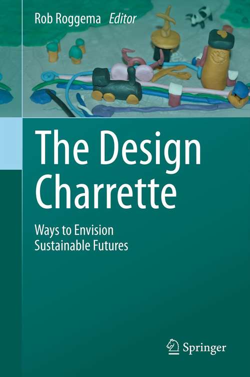 Book cover of The Design Charrette: Ways to Envision Sustainable Futures (2014)