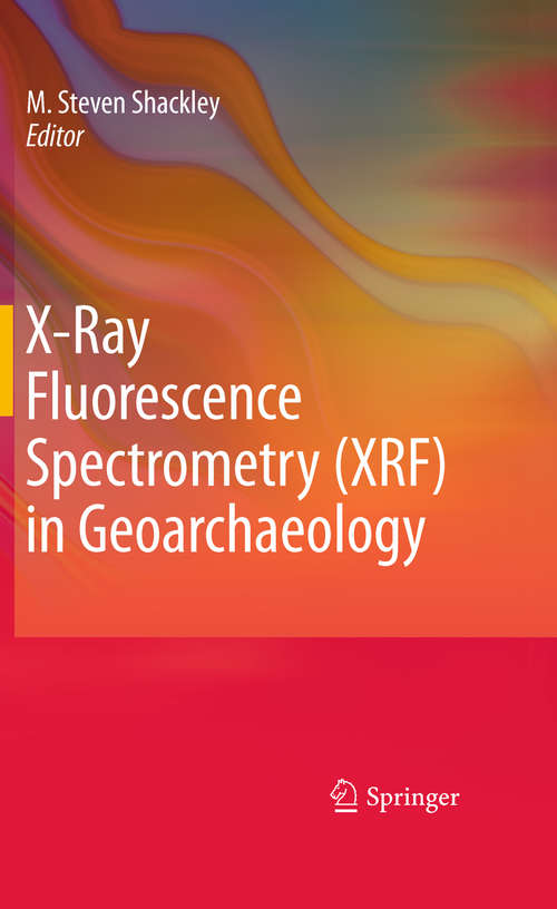 Book cover of X-Ray Fluorescence Spectrometry (XRF) in Geoarchaeology (2011)