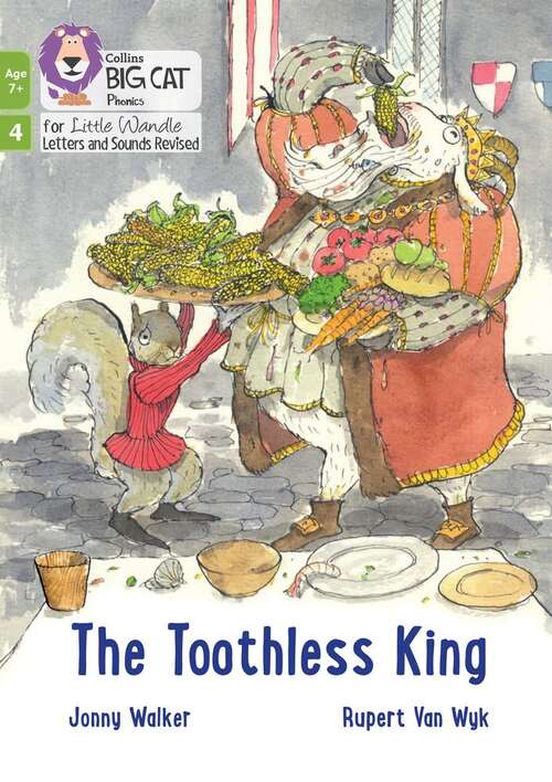Book cover of Big Cat Phonics for Little Wandle Letters and Sounds Revised – Age 7+ — THE TOOTHLESS KING: Phase 4 Set 1
