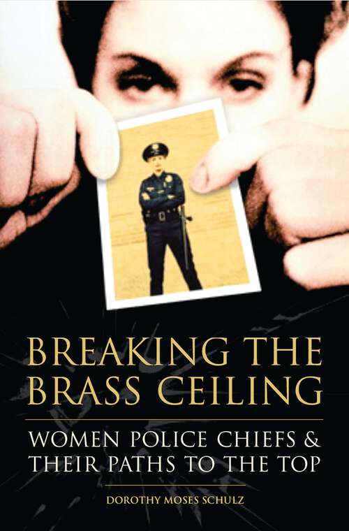 Book cover of Breaking the Brass Ceiling: Women Police Chiefs and Their Paths to the Top (Non-ser.)