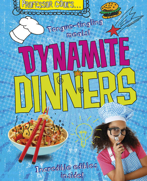 Book cover of Professor Cook’s... Dynamite Dinners: Dynamite Dinners (Professor Cook’s)