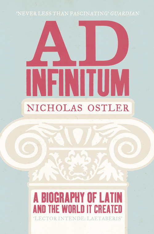 Book cover of Ad Infinitum: A Biography Of Latin (ePub edition)