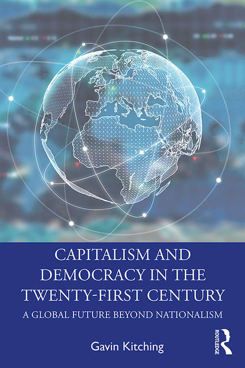 Book cover of Capitalism and Democracy in the Twenty-First Century: A Global Future Beyond Nationalism