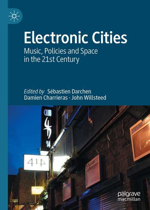 Book cover of Electronic Cities: Music, Policies and Space in the 21st Century (1st ed. 2021)