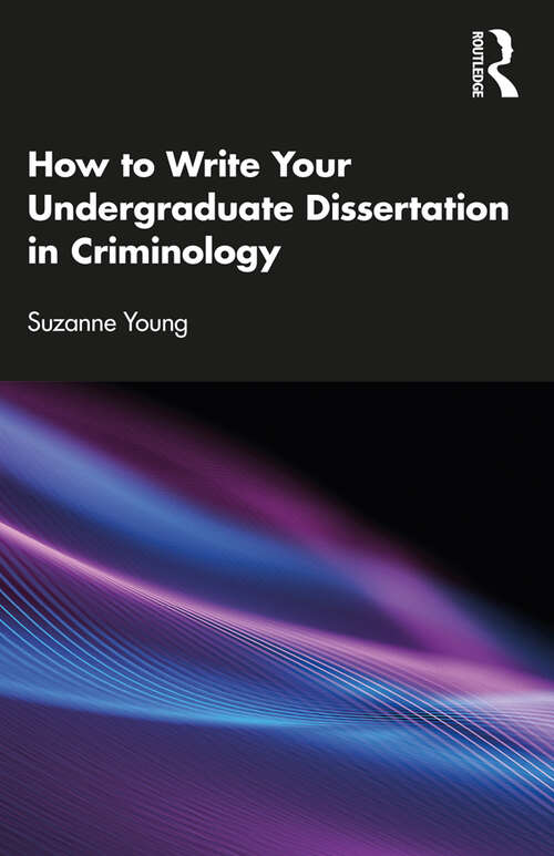 Book cover of How to Write Your Undergraduate Dissertation in Criminology