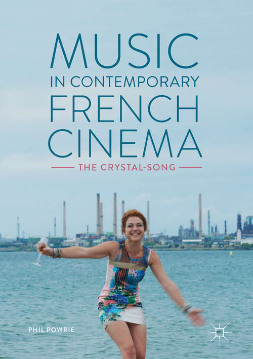 Book cover of Music in Contemporary French Cinema: The Crystal-Song
