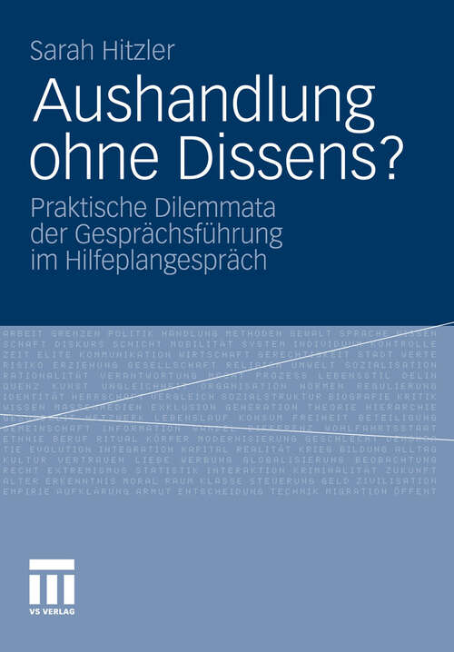 Book cover of Aushandlung ohne Dissens?: Praktische Dilemmata der Gesprächsführung im Hilfeplangespräch (2012)