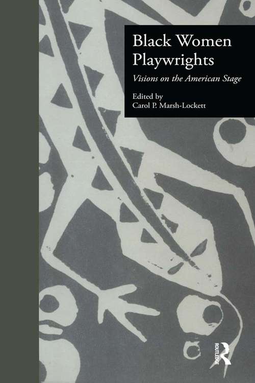 Book cover of Black Women Playwrights: Visions on the American Stage (Studies in Modern Drama: Vol. 11)