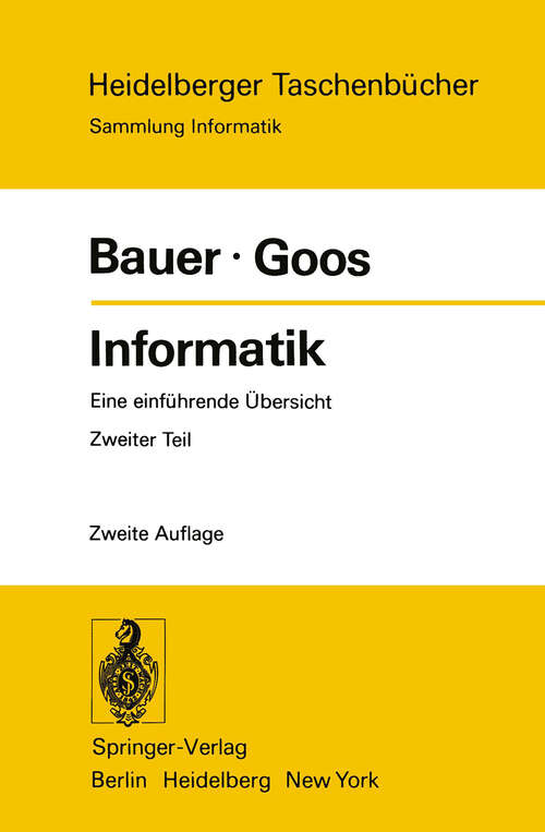 Book cover of Informatik: Eine einführende Übersicht Zweiter Teil (2. Aufl. 1974) (Heidelberger Taschenbücher #91)