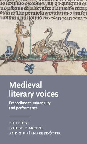 Book cover of Medieval literary voices: Embodiment, materiality and performance (Manchester Medieval Literature and Culture)