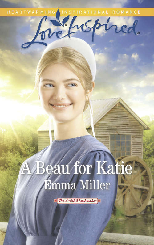 Book cover of A Beau For Katie: A Beau For Katie (ePub edition) (The Amish Matchmaker #3)