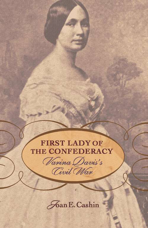 Book cover of First Lady of the Confederacy: Varina Davis’s Civil War