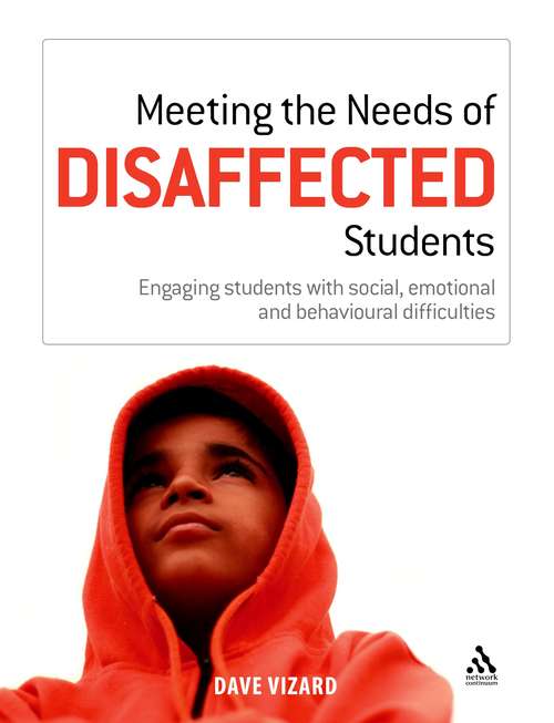 Book cover of Meeting the Needs of Disaffected Students: Engaging students with social, emotional and behavioural difficulties (Meeting the Needs)