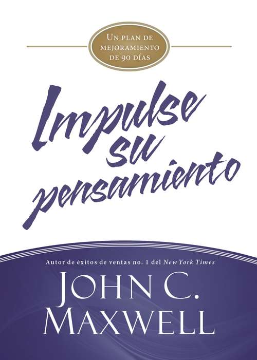 Book cover of Impulse su pensamiento: Un plan de mejoramiento de 90 d¿as (JumpStart)