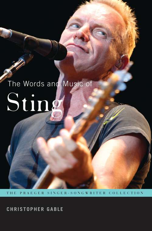 Book cover of The Words and Music of Sting (The Praeger Singer-Songwriter Collection)