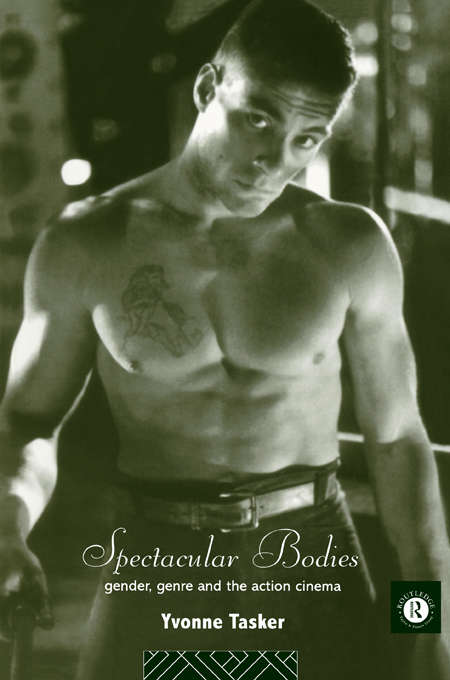 Book cover of Spectacular Bodies: Gender, Genre and the Action Cinema (Comedia)