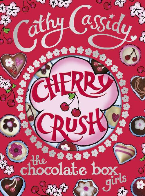 Book cover of Chocolate Box Girls: Cherry Crush (Chocolate Box Girls #1)