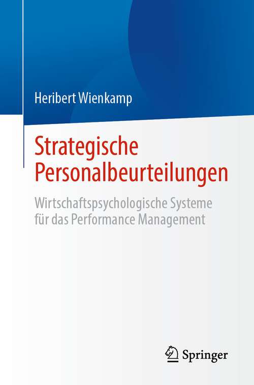 Book cover of Strategische Personalbeurteilungen: Wirtschaftspsychologische Systeme für das Performance Management (1. Aufl. 2022)