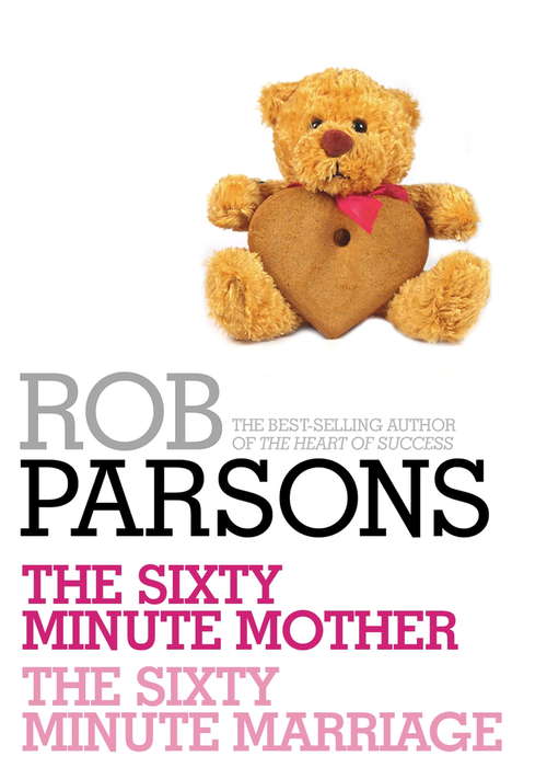 Book cover of Rob Parsons: The Sixty Minute Mother, The Sixty Minute Marriage