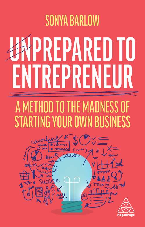 Book cover of Unprepared to Entrepreneur: A Method to the Madness of Starting Your Own Business