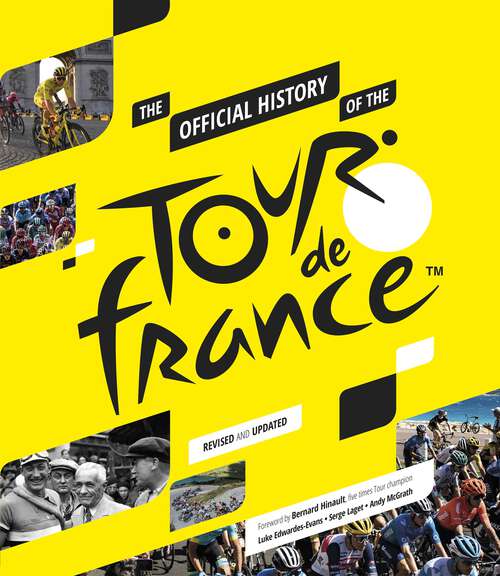 Book cover of The Official History of The Tour De France: The Official History
