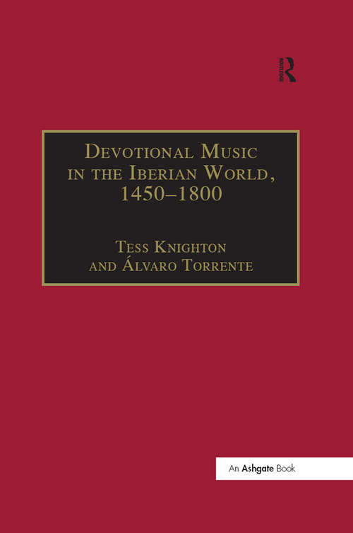 Book cover of Devotional Music In The Iberian World, 1450-1800: The Villancico And Related Genres