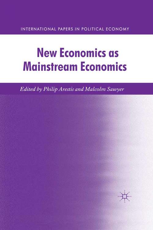 Book cover of New Economics as Mainstream Economics (2011) (International Papers in Political Economy)