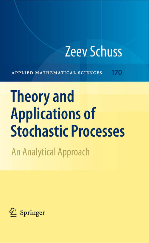 Book cover of Theory and Applications of Stochastic Processes: An Analytical Approach (2010) (Applied Mathematical Sciences #170)