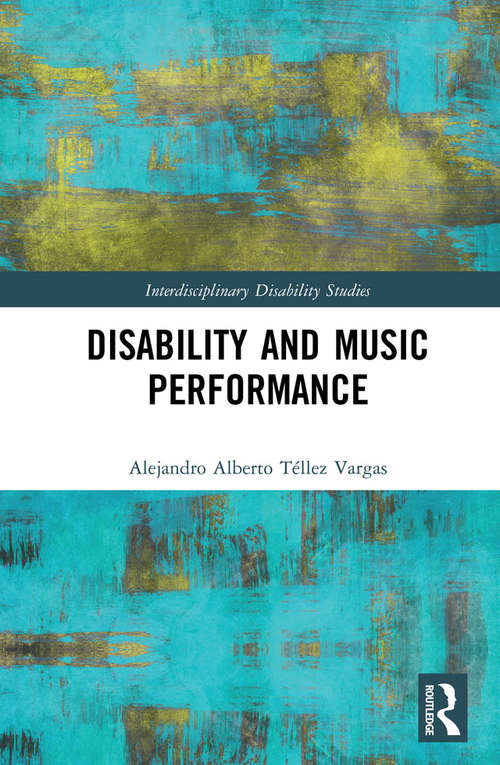 Book cover of Disability and Music Performance (Interdisciplinary Disability Studies)