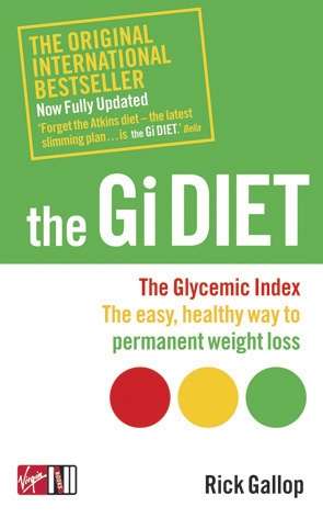 Book cover of The Gi Diet (Now Fully Updated): The Glycemic Index; The Easy, Healthy Way to Permanent Weight Loss