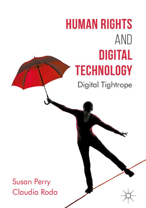 Book cover of Human Rights and Digital Technology: Digital Tightrope (1st ed. 2017)
