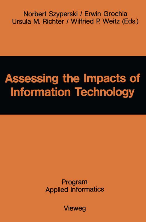 Book cover of Assessing the Impacts of Information Technology: Hope to escape the negative effects of an Information Society by Research (1983) (Program applied informatics)