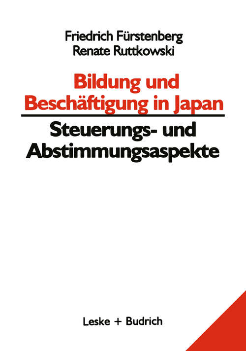Book cover of Bildung und Beschäftigung in Japan — Steuerungs- und Abstimmungsaspekte (1997) (Bildungs- und Beschäftigungssysteme in Japan #1)