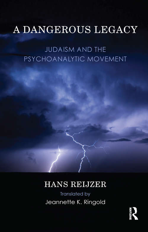 Book cover of A Dangerous Legacy: Judaism and the Psychoanalytic Movement