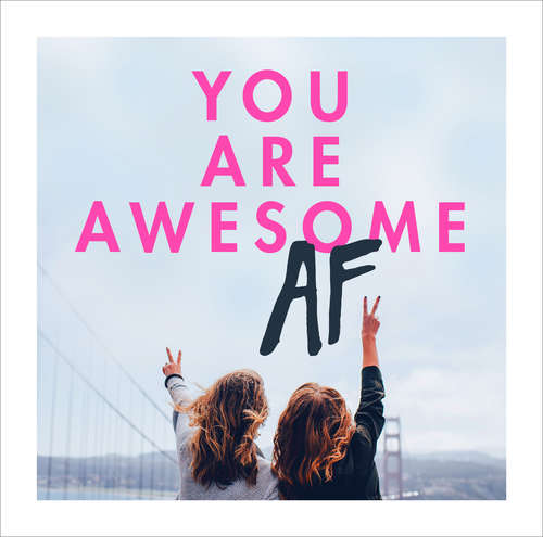 Book cover of You Are Awesome AF