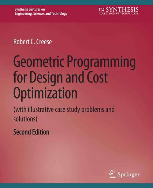 Book cover of Geometric Programming for Design and Cost Optimization 2nd edition (Synthesis Lectures on Engineering)