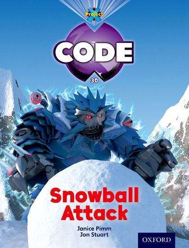 Book cover of Project X CODE, Book Band 6, Orange, Big Freeze: Snowball Attack (1st edition) (PDF)