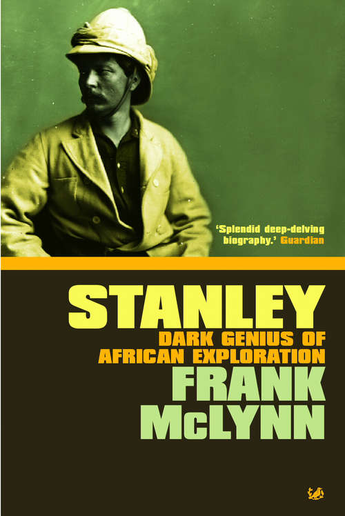 Book cover of Stanley: The Making Of An African Explorer (Oxford Lives Ser.)
