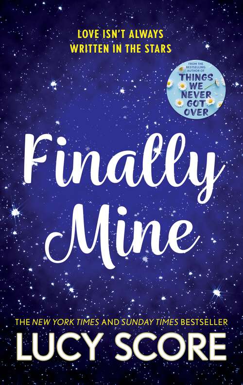 Book cover of Finally Mine: the unmissable small town love story from the author of Things We Never Got Over (The Benevolence Series)