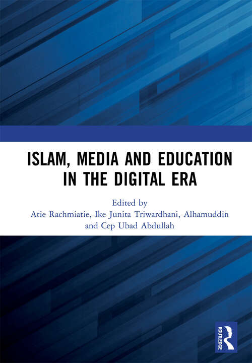 Book cover of Islam, Media and Education in the Digital Era: Proceedings of the 3rd Social and Humanities Research Symposium (SoRes 2020), 23 – 24 November 2020, Bandung, Indonesia