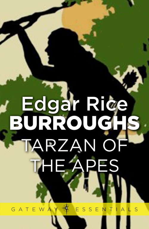 Book cover of Tarzan of the Apes: The First Three Novels (TARZAN #1)