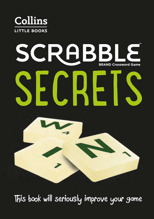 Book cover of SCRABBLE® Secrets: This Book Will Seriously Improve Your Game (3) (Collins Little Books #03)
